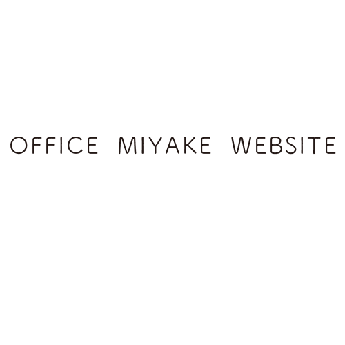 OFFICE MIYAKE WEBSITE